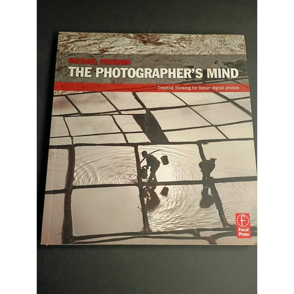 Michael Freeman The Photographer's Mind HC 2011 Focal Press Illustrated